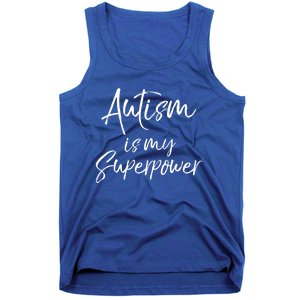 Superhero Autism Quote Autism Is My Superpower Gift Tank Top