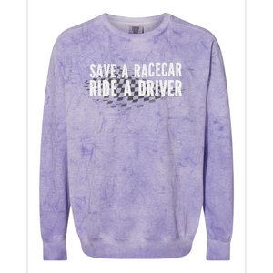 Save A Racecar Ride A Driver Colorblast Crewneck Sweatshirt