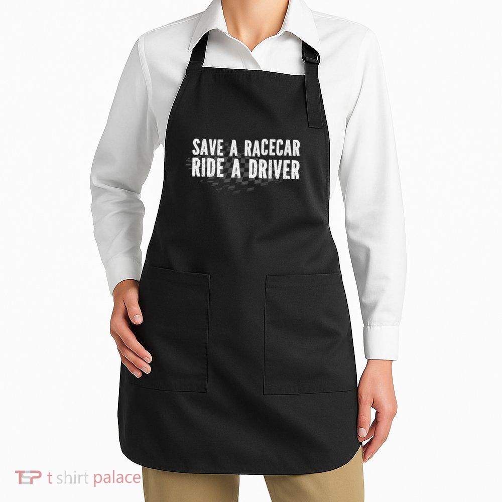 Save A Racecar Ride A Driver Apron
