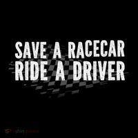 Save A Racecar Ride A Driver Tall T-Shirt