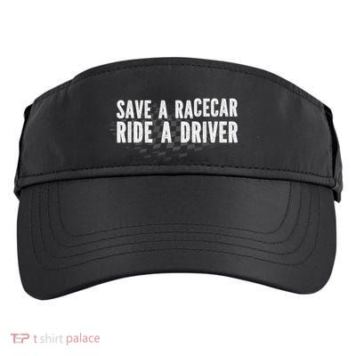 Save A Racecar Ride A Driver Adult Drive Performance Visor