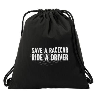 Save A Racecar Ride A Driver Drawstring Bag