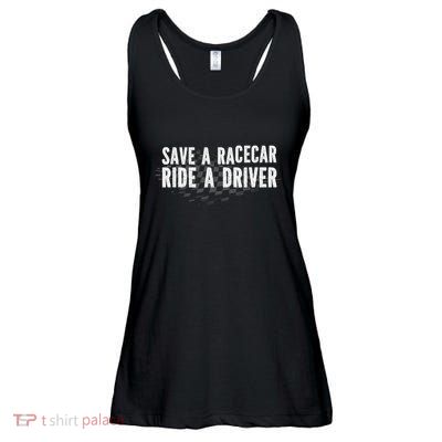 Save A Racecar Ride A Driver Ladies Essential Flowy Tank