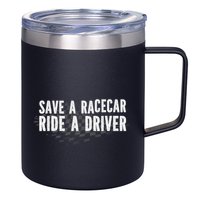 Save A Racecar Ride A Driver 12oz Stainless Steel Coffee Mug