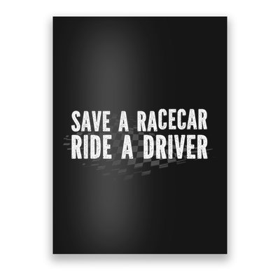 Save A Racecar Ride A Driver Poster