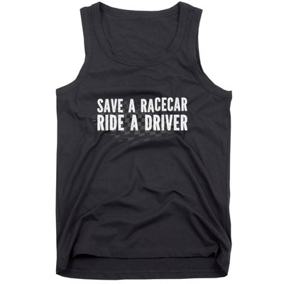 Save A Racecar Ride A Driver Tank Top