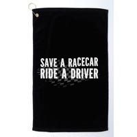 Save A Racecar Ride A Driver Golf Towel
