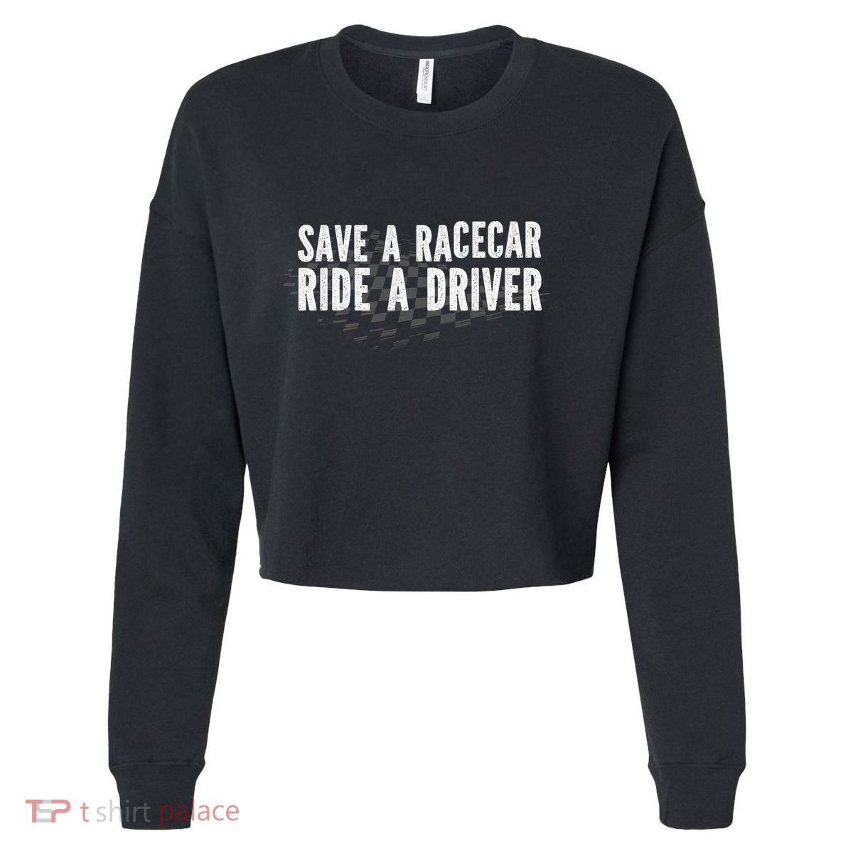 Save A Racecar Ride A Driver Cropped Pullover Crew