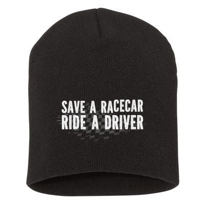 Save A Racecar Ride A Driver Short Acrylic Beanie