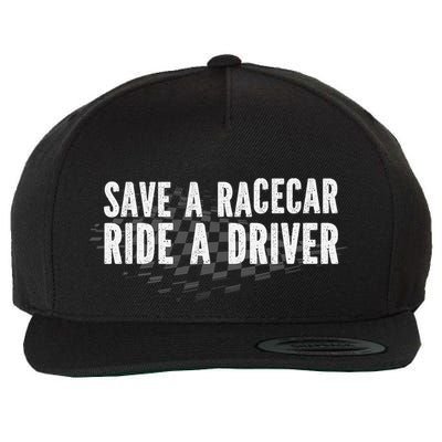Save A Racecar Ride A Driver Wool Snapback Cap
