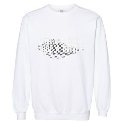 Save A Racecar Ride A Driver Garment-Dyed Sweatshirt