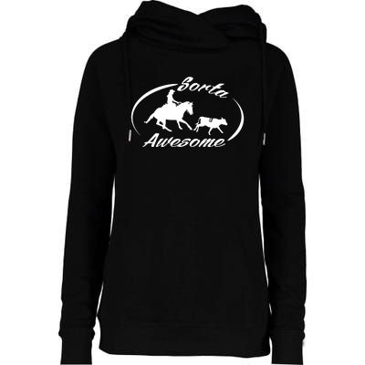 Sorta Awesome Ranch Sorting Western Horse Funny Cow Country Womens Funnel Neck Pullover Hood