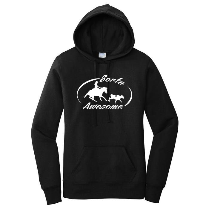 Sorta Awesome Ranch Sorting Western Horse Funny Cow Country Women's Pullover Hoodie