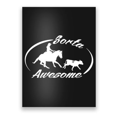 Sorta Awesome Ranch Sorting Western Horse Funny Cow Country Poster