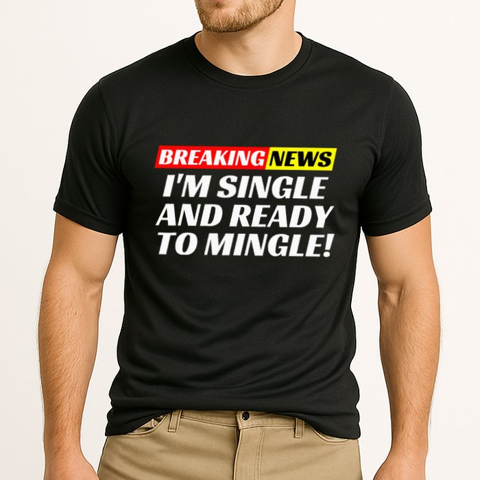 Single And Ready To Mingle Funny Sarcastic Breakup Divorce Performance Shirt