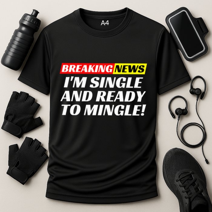 Single And Ready To Mingle Funny Sarcastic Breakup Divorce Performance Shirt