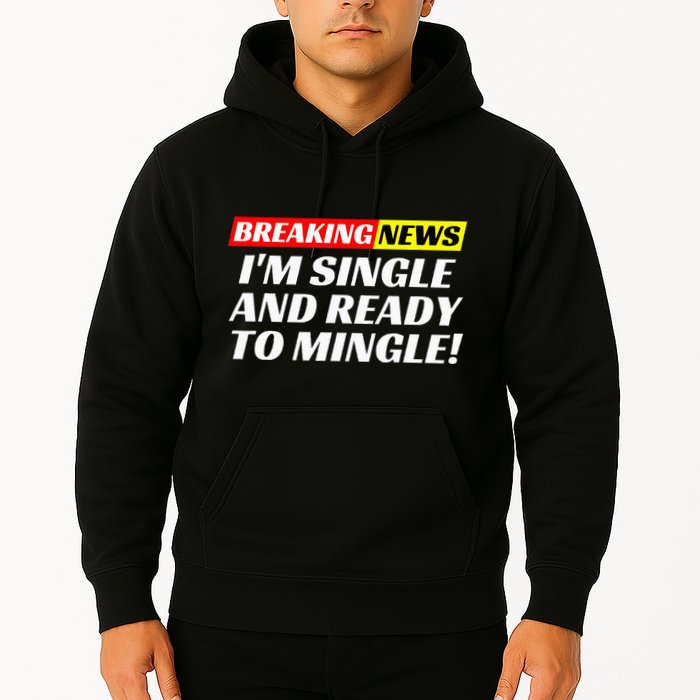 Single And Ready To Mingle Funny Sarcastic Breakup Divorce Hoodie