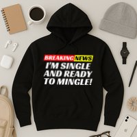 Single And Ready To Mingle Funny Sarcastic Breakup Divorce Hoodie