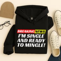Single And Ready To Mingle Funny Sarcastic Breakup Divorce Hoodie
