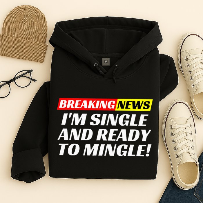 Single And Ready To Mingle Funny Sarcastic Breakup Divorce Hoodie