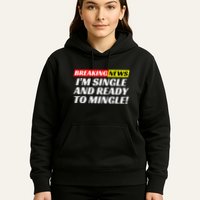 Single And Ready To Mingle Funny Sarcastic Breakup Divorce Hoodie