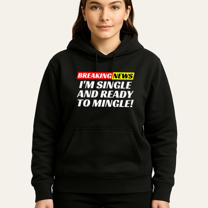 Single And Ready To Mingle Funny Sarcastic Breakup Divorce Hoodie