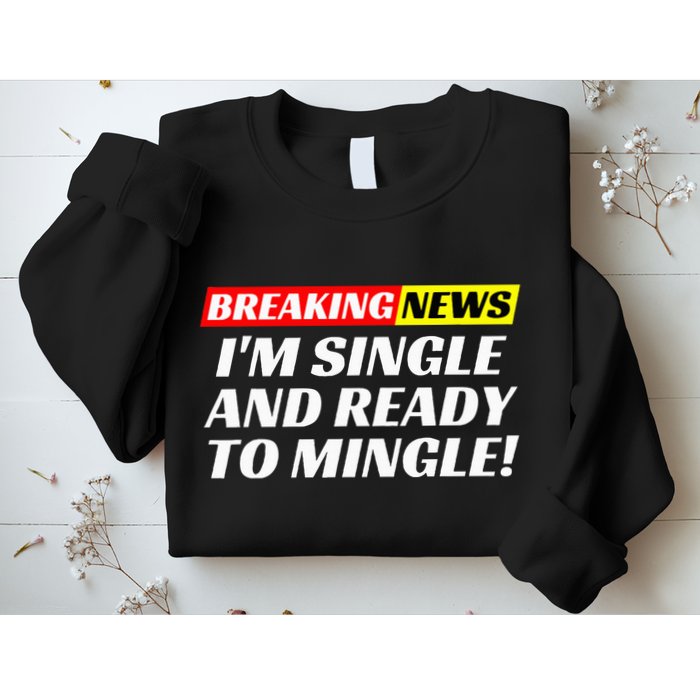 Single And Ready To Mingle Funny Sarcastic Breakup Divorce Sweatshirt