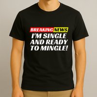 Single And Ready To Mingle Funny Sarcastic Breakup Divorce T-Shirt