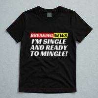 Single And Ready To Mingle Funny Sarcastic Breakup Divorce T-Shirt