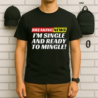 Single And Ready To Mingle Funny Sarcastic Breakup Divorce T-Shirt