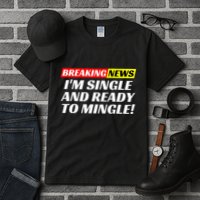 Single And Ready To Mingle Funny Sarcastic Breakup Divorce Tall T-Shirt