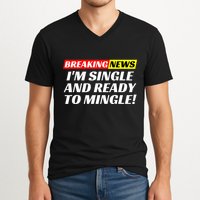 Single And Ready To Mingle Funny Sarcastic Breakup Divorce V-Neck T-Shirt