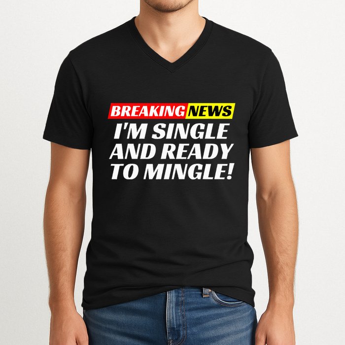 Single And Ready To Mingle Funny Sarcastic Breakup Divorce V-Neck T-Shirt