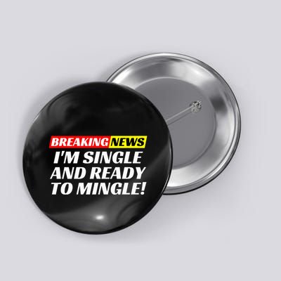 Single And Ready To Mingle Funny Sarcastic Breakup Divorce Button
