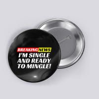 Single And Ready To Mingle Funny Sarcastic Breakup Divorce Button