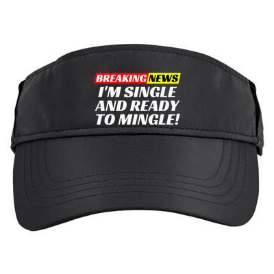 Single And Ready To Mingle Funny Sarcastic Breakup Divorce Adult Drive Performance Visor