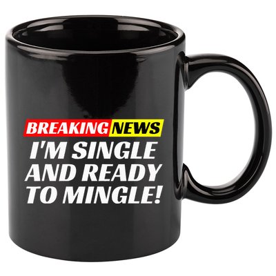 Single And Ready To Mingle Funny Sarcastic Breakup Divorce 11oz C Handle Ceramic Mug