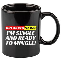 Single And Ready To Mingle Funny Sarcastic Breakup Divorce 11oz C Handle Ceramic Mug