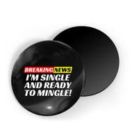 Single And Ready To Mingle Funny Sarcastic Breakup Divorce Magnet