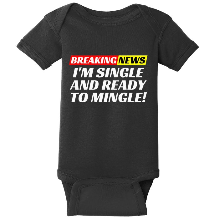 Single And Ready To Mingle Funny Sarcastic Breakup Divorce Baby Bodysuit