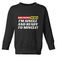Single And Ready To Mingle Funny Sarcastic Breakup Divorce Toddler Sweatshirt