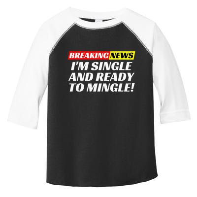 Single And Ready To Mingle Funny Sarcastic Breakup Divorce Toddler Fine Jersey T-Shirt