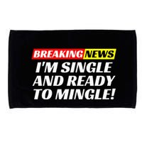 Single And Ready To Mingle Funny Sarcastic Breakup Divorce Microfiber Hand Towel