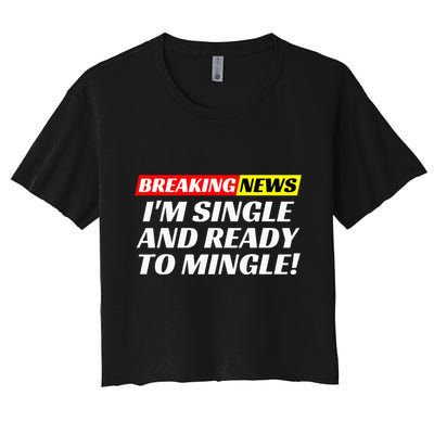 Single And Ready To Mingle Funny Sarcastic Breakup Divorce Crop Top