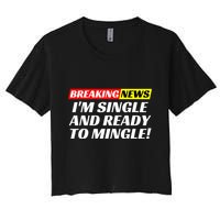 Single And Ready To Mingle Funny Sarcastic Breakup Divorce Crop Top