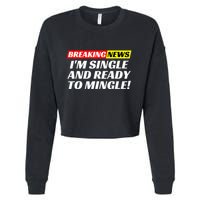 Single And Ready To Mingle Funny Sarcastic Breakup Divorce Cropped Pullover Crew
