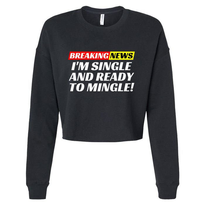 Single And Ready To Mingle Funny Sarcastic Breakup Divorce Cropped Pullover Crew