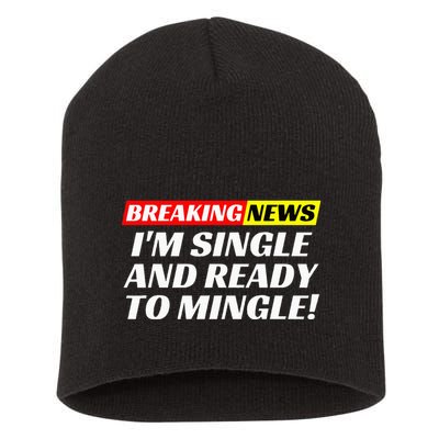 Single And Ready To Mingle Funny Sarcastic Breakup Divorce Short Acrylic Beanie