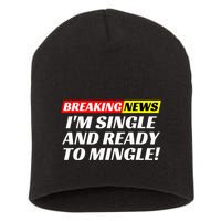 Single And Ready To Mingle Funny Sarcastic Breakup Divorce Short Acrylic Beanie