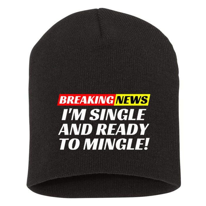 Single And Ready To Mingle Funny Sarcastic Breakup Divorce Short Acrylic Beanie